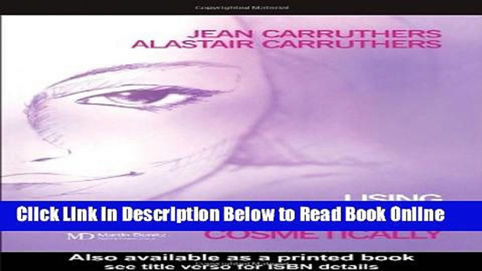 Download Using Botulinum Toxins Cosmetically: A Practical Guide  PDF Online