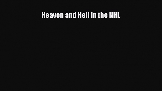 Download Heaven and Hell in the NHL ebook textbooks