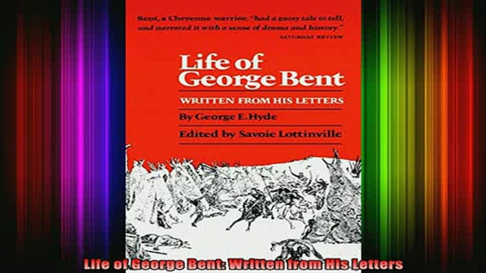 READ FREE FULL EBOOK DOWNLOAD  Life of George Bent Written from His Letters Full EBook