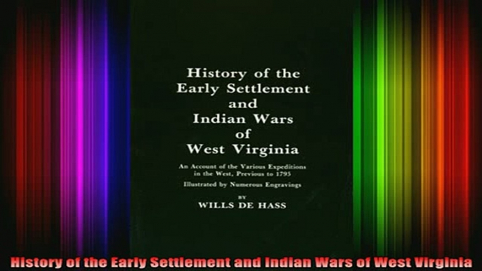 DOWNLOAD FREE Ebooks  History of the Early Settlement and Indian Wars of West Virginia Full Ebook Online Free