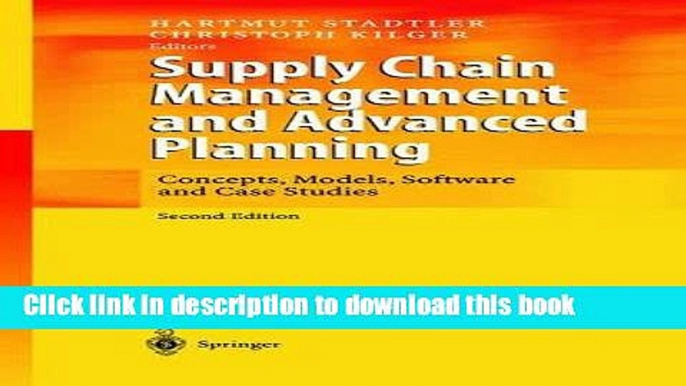 Read Supply Chain Management and Advanced Planning: Concepts, Models, Software and Case Studies