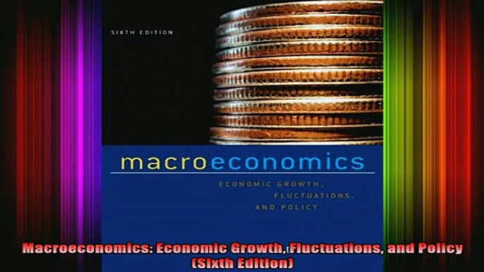 READ book  Macroeconomics Economic Growth Fluctuations and Policy Sixth Edition Full EBook