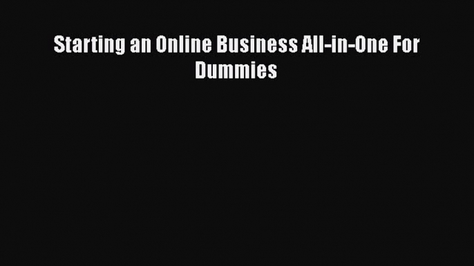 Read Starting an Online Business All-in-One For Dummies Ebook Free