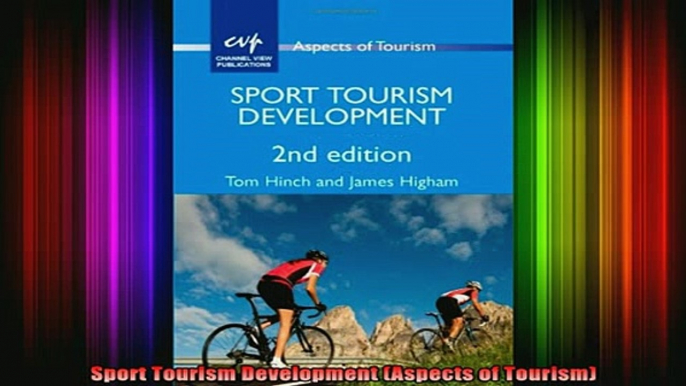 DOWNLOAD FREE Ebooks  Sport Tourism Development Aspects of Tourism Full Ebook Online Free