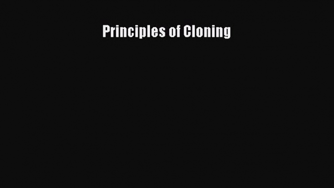 Download Principles of Cloning PDF Online