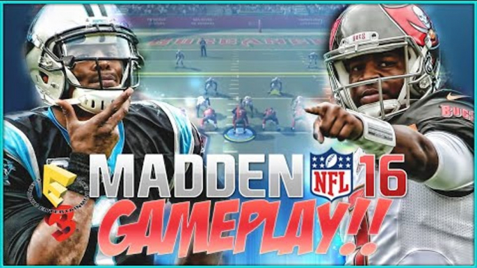 MADDEN NFL 16 E3 GAMEPLAY!!!  Jameis Winston vs Cam Newton!! | MADDEN NFL 16 GAMEPLAY WALKTHROUGH