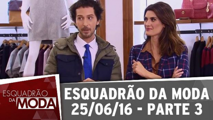 Esquadrão da Moda - 25.06.16 - Parte 3