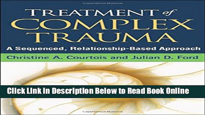 Download Treatment of Complex Trauma: A Sequenced, Relationship-Based Approach  PDF Free