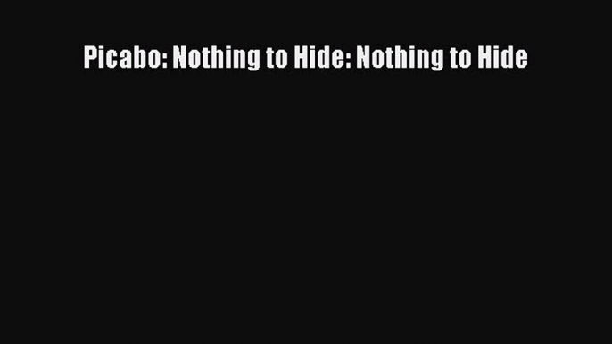 Read Picabo: Nothing to Hide: Nothing to Hide ebook textbooks