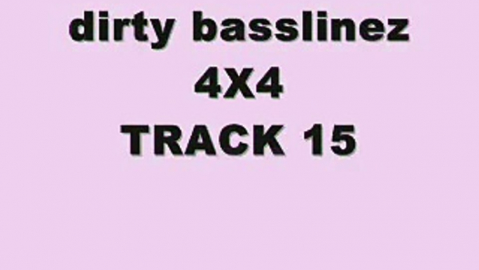 dirty bassline 4x4 track 15