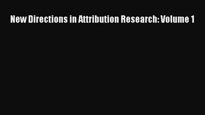 Read New Directions in Attribution Research: Volume 1 Ebook Free