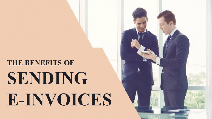 Various benefits of sending electronic invoices