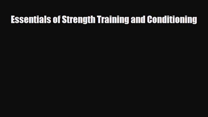 Read Book Essentials of Strength Training and Conditioning ebook textbooks