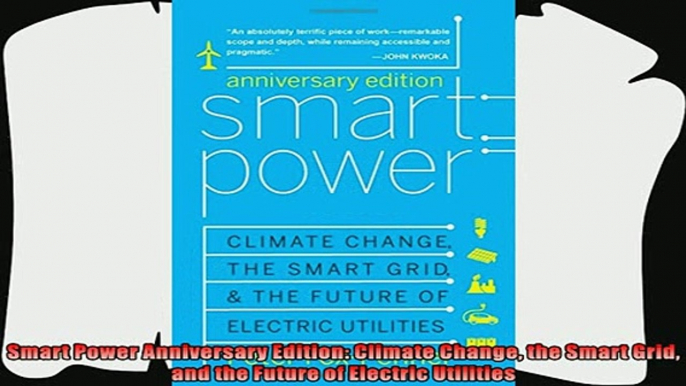 different   Smart Power Anniversary Edition Climate Change the Smart Grid and the Future of Electric