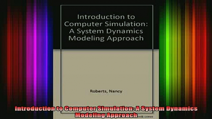 DOWNLOAD FREE Ebooks  Introduction to Computer Simulation A System Dynamics Modeling Approach Full Ebook Online Free