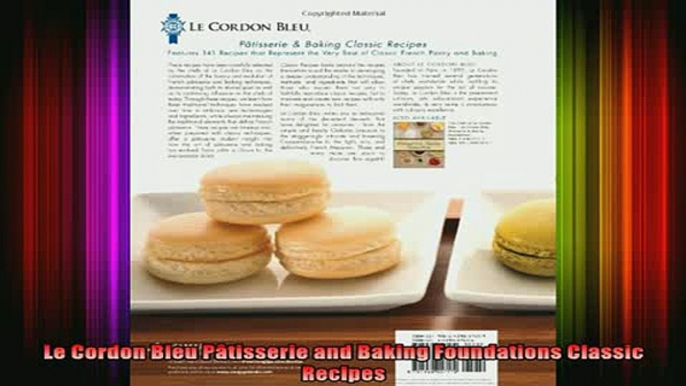 READ book  Le Cordon Bleu Pâtisserie and Baking Foundations Classic Recipes Full Free