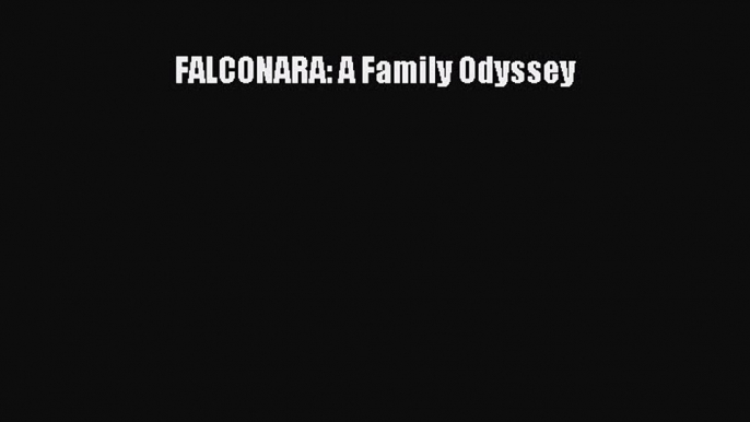 Download FALCONARA: A Family Odyssey E-Book Free