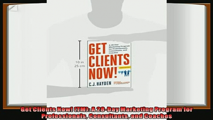 different   Get Clients Now TM A 28Day Marketing Program for Professionals Consultants and