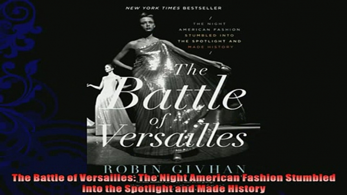 behold  The Battle of Versailles The Night American Fashion Stumbled into the Spotlight and Made