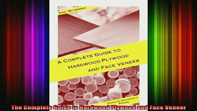 DOWNLOAD FREE Ebooks  The Complete Guide to Hardwood Plywood and Face Veneer Full Ebook Online Free