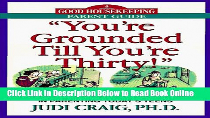 Read You re Grounded Till You re Thirty!: What Works - And What Doesn t - In Parenting Today s