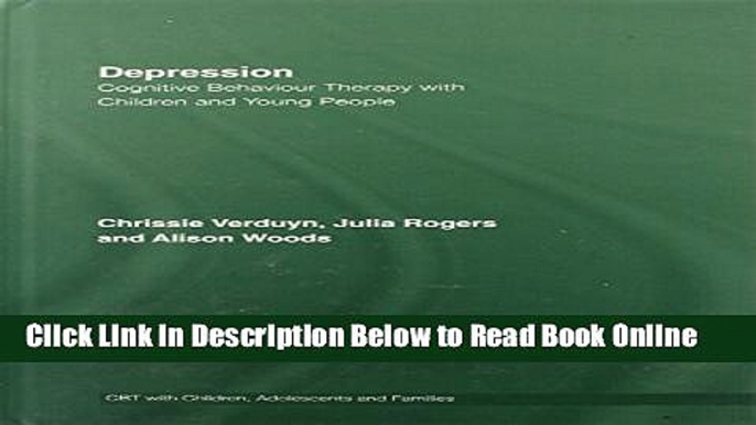 Read Depression: Cognitive Behaviour Therapy with Children and Young People (CBT with Children,