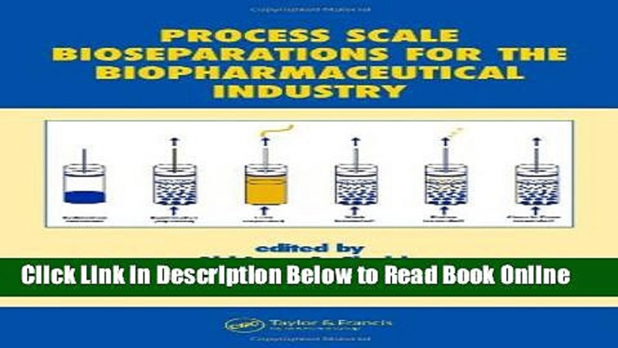 Download Process Scale Bioseparations for the Biopharmaceutical Industry (Biotechnology and