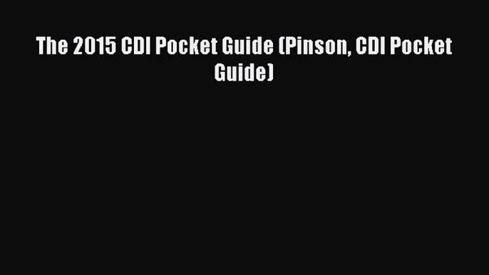 Read The 2015 CDI Pocket Guide (Pinson CDI Pocket Guide) PDF Free