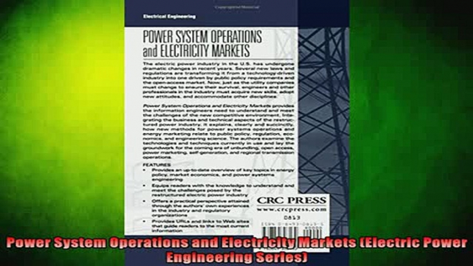 READ book  Power System Operations and Electricity Markets Electric Power Engineering Series Full Free