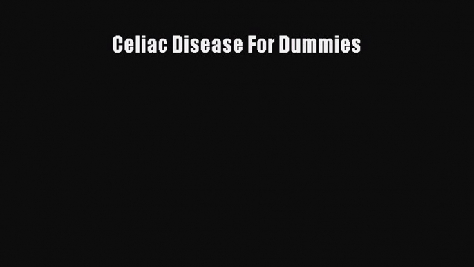 Download Celiac Disease For Dummies PDF Free