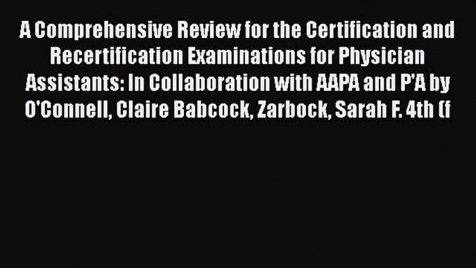 Read A Comprehensive Review For the Certification and Recertification Examinations for Physician