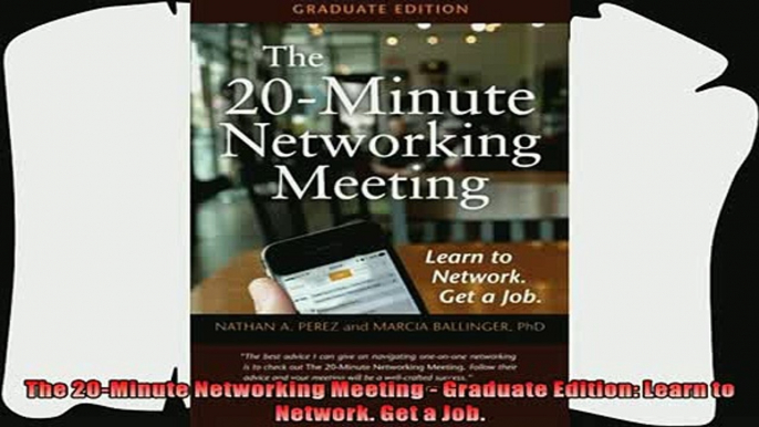 there is  The 20Minute Networking Meeting  Graduate Edition Learn to Network Get a Job