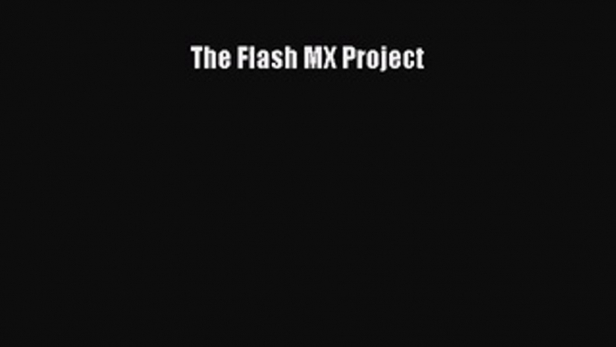 Read The Flash MX Project Ebook Free