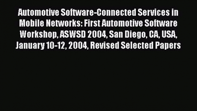 Read Automotive Software-Connected Services in Mobile Networks: First Automotive Software Workshop