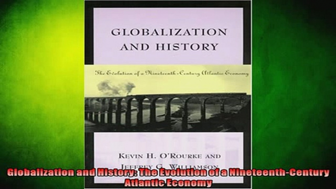 READ book  Globalization and History The Evolution of a NineteenthCentury Atlantic Economy Full EBook