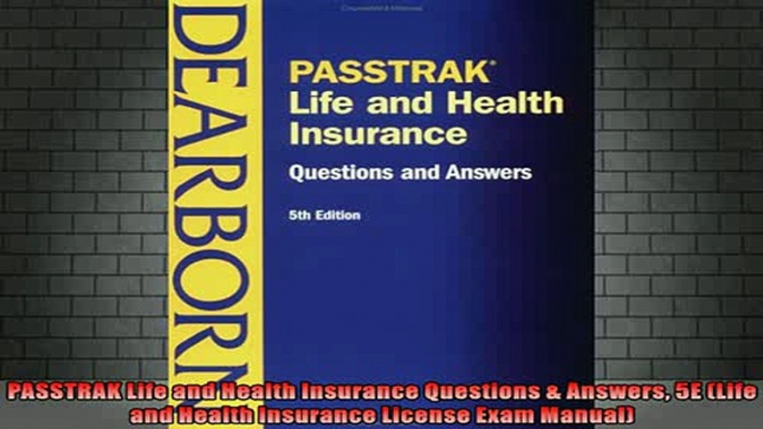 READ book  PASSTRAK Life and Health Insurance Questions  Answers 5E Life and Health Insurance Full Free