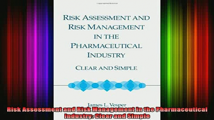 READ book  Risk Assessment and Risk Management in the Pharmaceutical Industry Clear and Simple Full Free