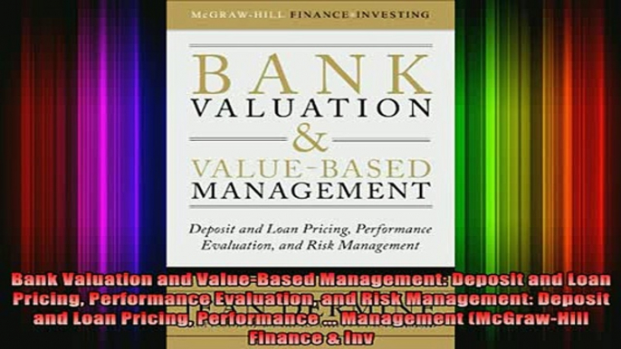 READ book  Bank Valuation and ValueBased Management Deposit and Loan Pricing Performance Evaluation Full Free