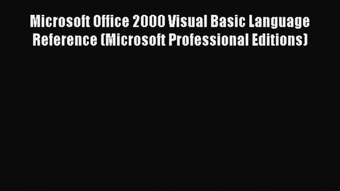 Read Microsoft Office 2000 Visual Basic Language Reference (Microsoft Professional Editions)