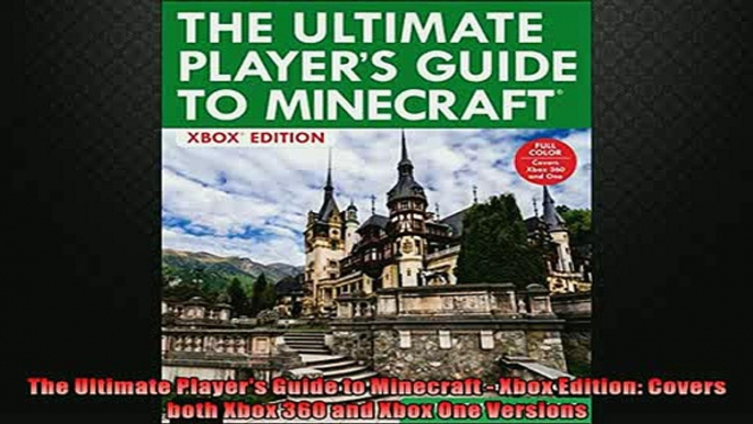 FREE PDF  The Ultimate Players Guide to Minecraft  Xbox Edition Covers both Xbox 360 and Xbox One  BOOK ONLINE