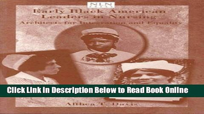 Read Early Black American Leaders in Nursing: Architects for Integration and Equality (National