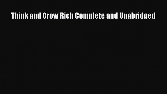 Read Think and Grow Rich Complete and Unabridged Ebook Free