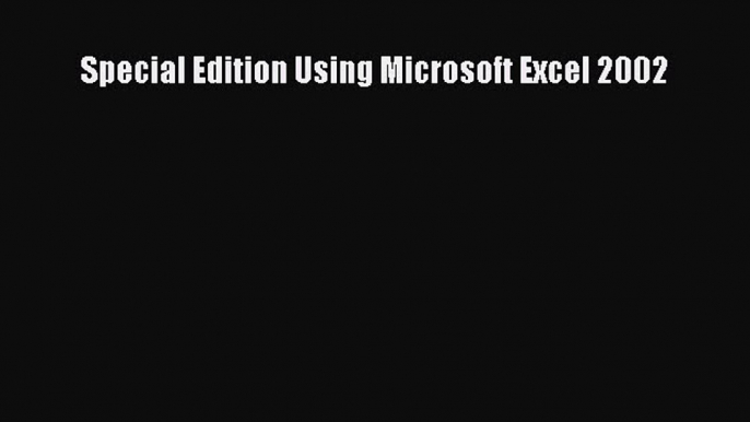 Download Special Edition Using Microsoft Excel 2002 PDF Free