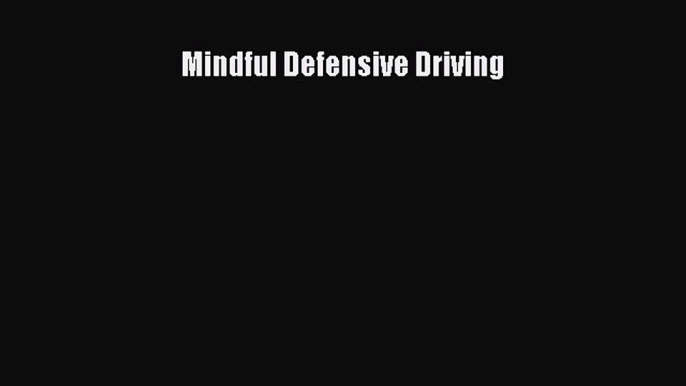 Download Mindful Defensive Driving E-Book Free