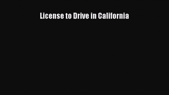 Read License to Drive in California ebook textbooks