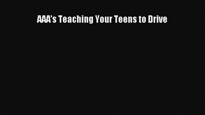 Download AAA's Teaching Your Teens to Drive Ebook PDF