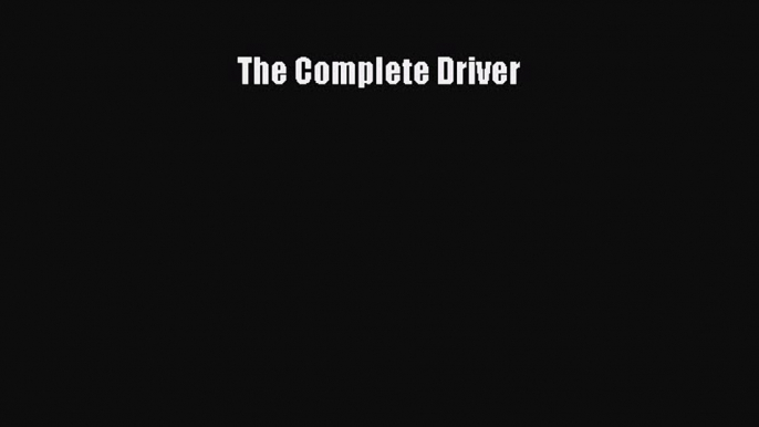 Read The Complete Driver E-Book Free