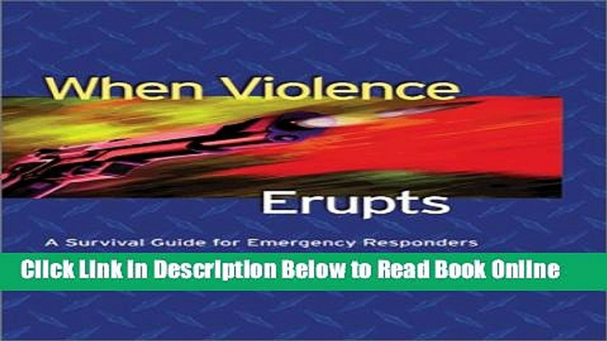 Download When Violence Erupts:  A Survival Guide For Emergency Responders (Continuing Education)