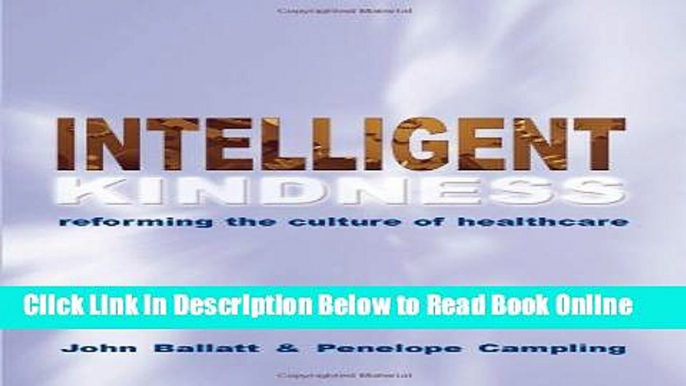 Read Intelligent Kindness: Reforming the Culture of Healthcare  Ebook Free