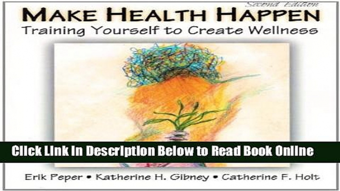 Read Make Health Happen: Training Yourself to Create Wellness  Ebook Free